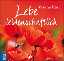 Lebe leidenschaftlich