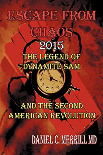 Escape From Chaos: The Legion of Dynamite Sam and The Second American Revolution
