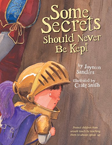 Jayneen Sanders Some Secrets Should Never Be Kept, Protect Children From Unsafe Touch By Teaching Them To Always Speak Up