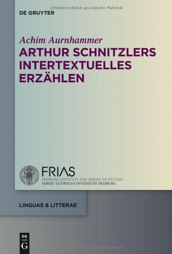 Arthur Schnitzlers intertextuelles Erzählen (linguae & litterae)