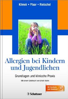 Allergien bei Kindern und Jugendlichen: Grundlagen und klinische Praxis - Mit einem Geleitwort von Ulrich Wahn - Mit Handouts zum Download