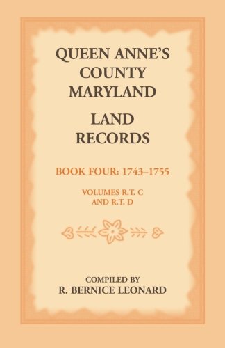 Queen Anne's County, Maryland Land Records. Book 4: 1743-1755
