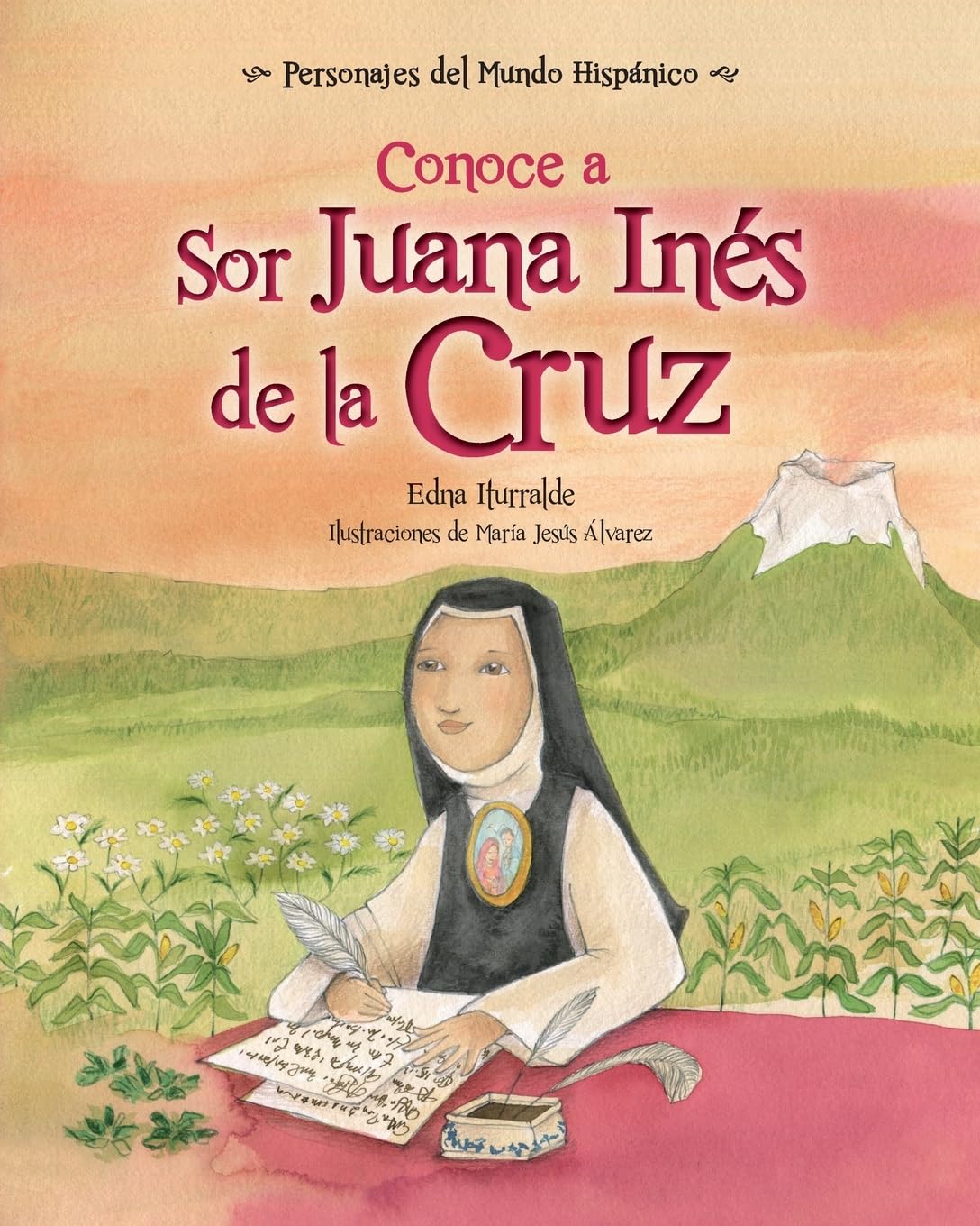 Conoce a Sor Juana Inés de la Cruz (Personajes del mundo hispánico / Historical Figures of the Hispanic World)