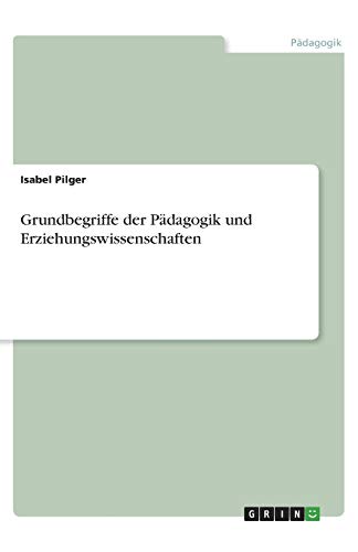 Grundbegriffe der Pädagogik und Erziehungswissenschaften