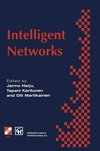 Intelligent Networks: Proceedings Of The Ifip Workshop On Intelligent Networks 1994 (Ifip Advances In Information And Communication Technology)