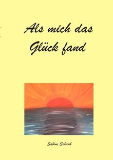 Als mich das Glück fand