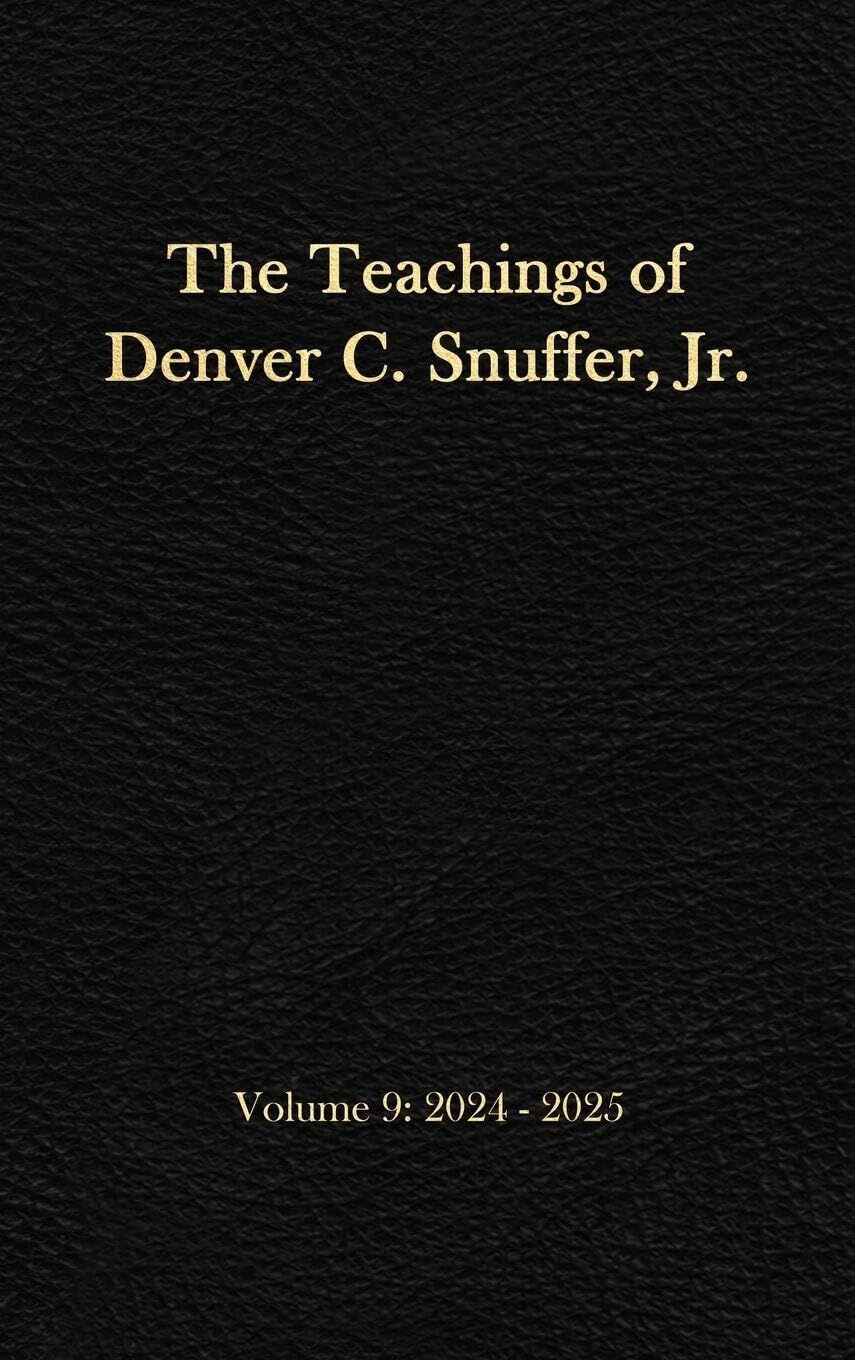 The Teachings of Denver C. Snuffer, Jr. Volume 9