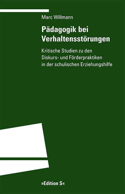 Pädagogik bei Verhaltensstörungen: Kritische Studien zu den Diskurs- und Förderpraktiken in der schulischen Erziehungshilfe