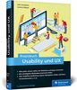 Praxisbuch Usability und UX: Bewährte Usability- und UX-Methoden praxisnah erklärt (Ausgabe 2019)