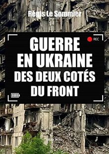 Jusqu'au dernier Ukrainien : récit d'un reporter de guerre