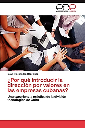 ¿Por qué introducir la dirección por valores en las empresas cubanas?: Una experiencia práctica de la división tecnológica de Cuba