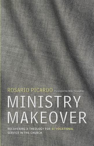Ministry Makeover: Recovering a Theology for Bi-vocational Service in the Church