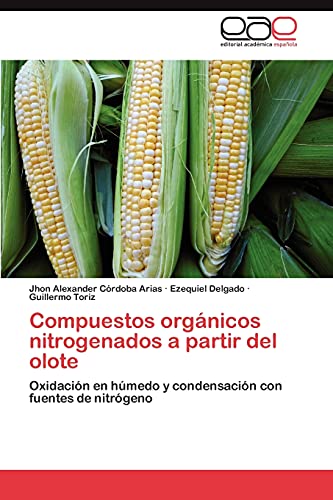 Compuestos orgánicos nitrogenados a partir del olote: Oxidación en húmedo y condensación con fuentes de nitrógeno