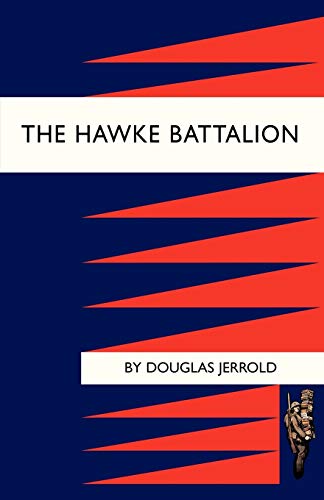 Hawke Battalion: Some Personal Records Of Four Years, 1914-1918: Hawke Battalion: Some Personal Records Of Four Years, 1914-1918