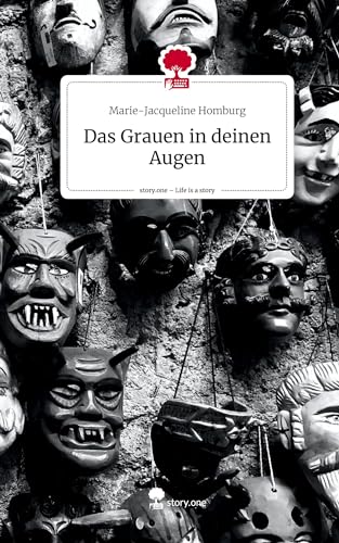 Das Grauen in deinen Augen. Life is a Story - story.one