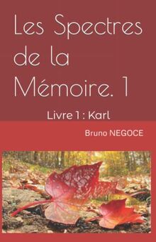 Les Spectres de la Mémoire: Livre 1 : Karl
