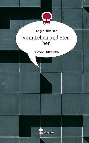 Vom Leben und Sterben. Life is a Story - story.one