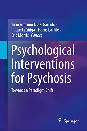 Psychological Interventions for Psychosis: Towards a Paradigm Shift