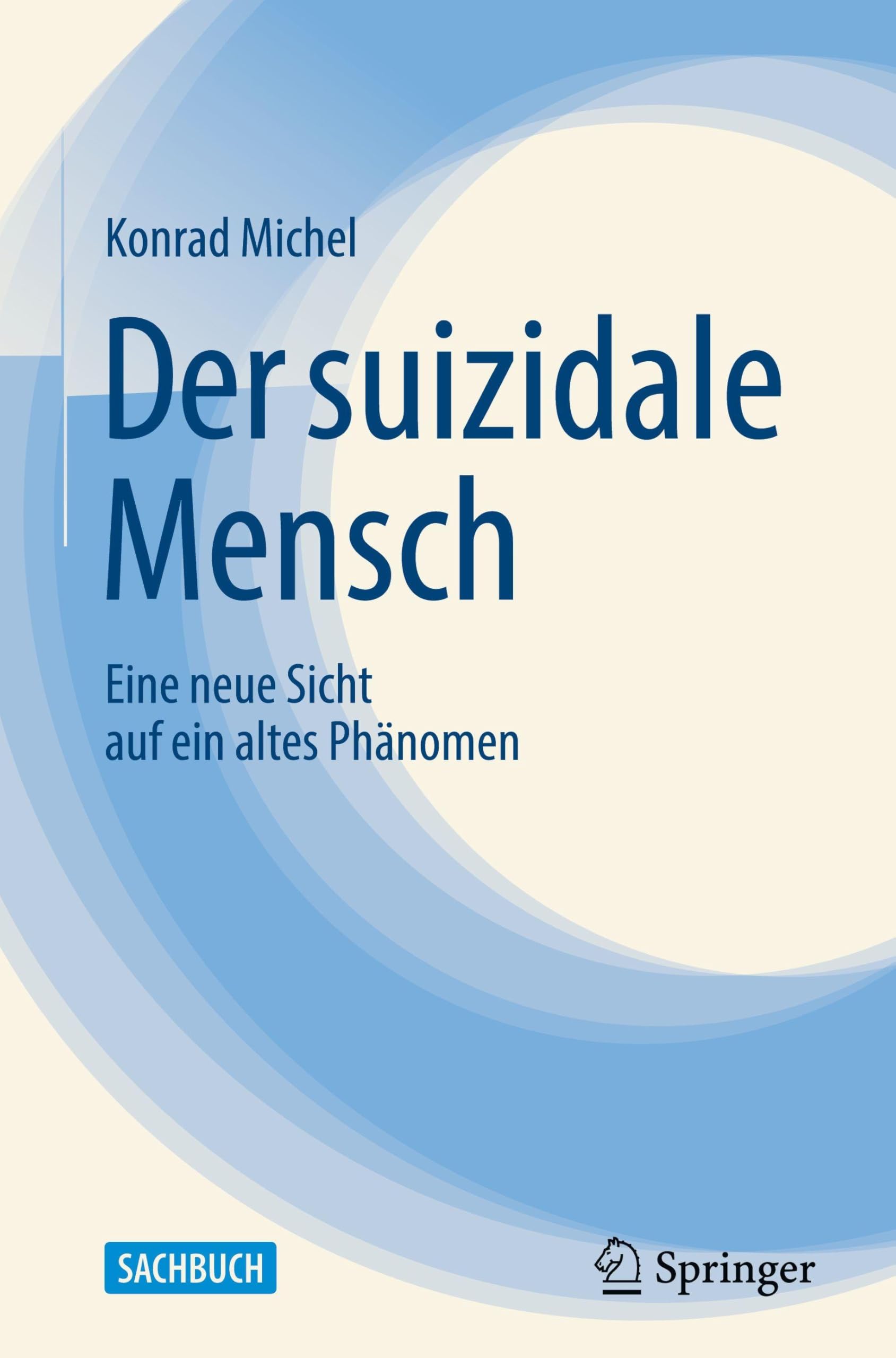 Der suizidale Mensch: Eine neue Sicht auf ein altes Phänomen