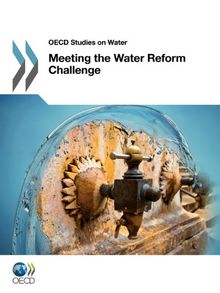 Meeting the Water Reform Challenge (Oecd Studies on Water)