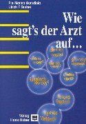 Wie sagt's der Arzt auf Deutsch, Englisch, Französisch, Türkisch, Italienisch, Spanisch, Serbokroatisch, Albanisch?