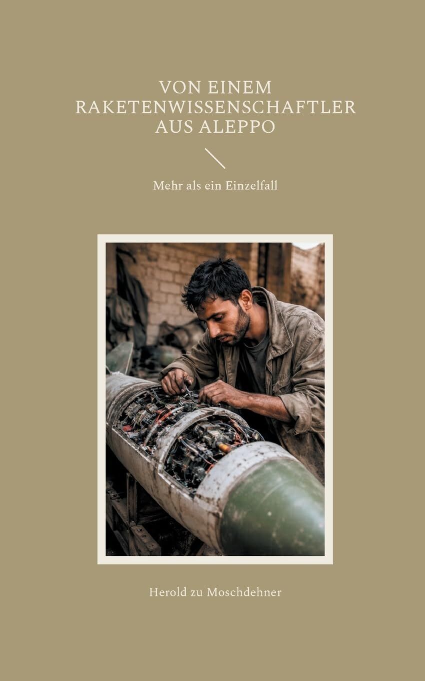 Von einem Raketenwissenschaftler aus Aleppo