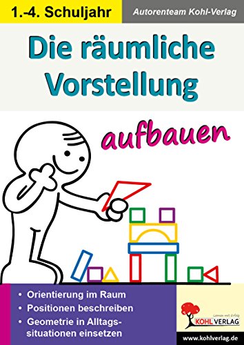 Die räumliche Vorstellung aufbauen: Kopiervorlagen für die Grundschule