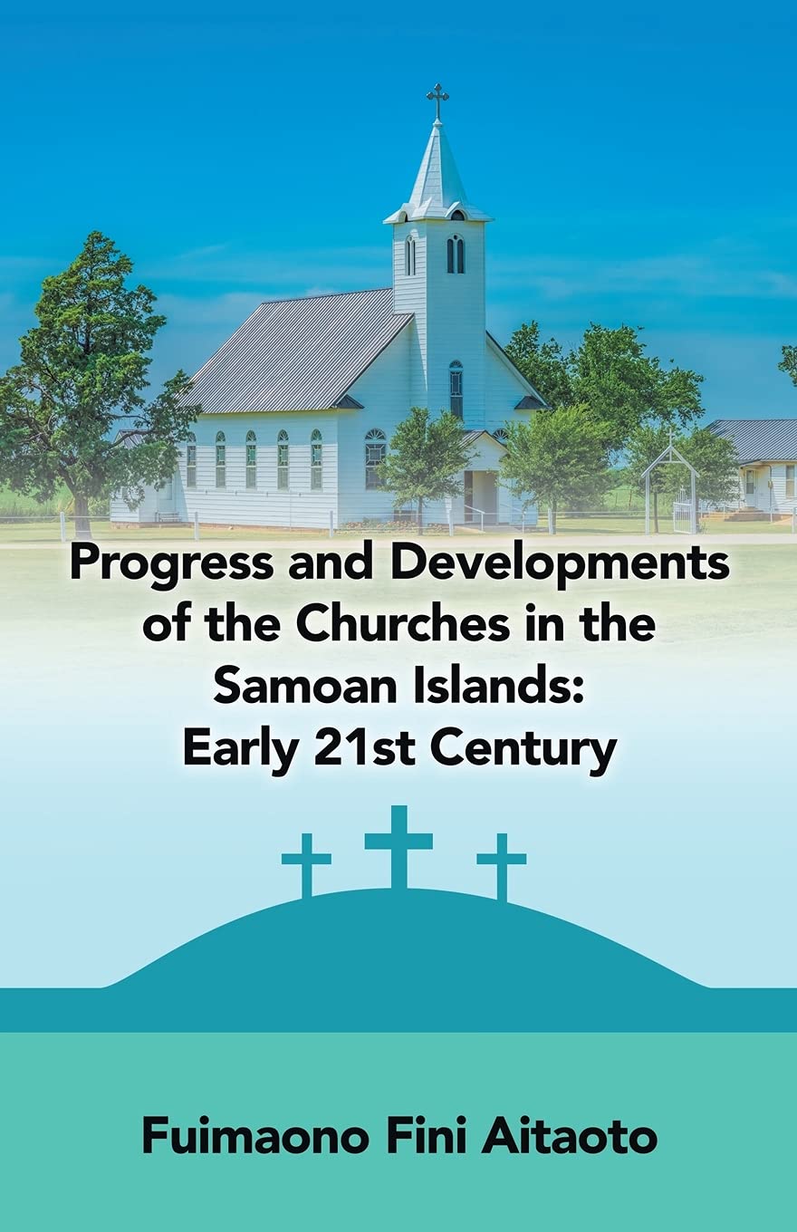 Progress and Developments of the Churches in the Samoan Islands: Early 21st Century