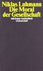 Die Moral der Gesellschaft (suhrkamp taschenbuch wissenschaft)