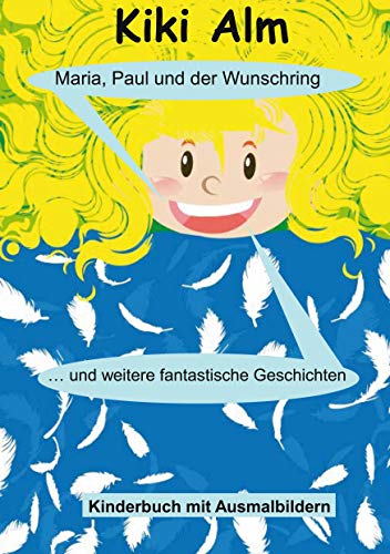 Maria, Paul und der Wunschring: und weitere fantastische Geschichten