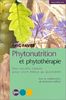 Phytonutrition et phytothérapie : mes secrets nature pour vivre mieux au quotidien