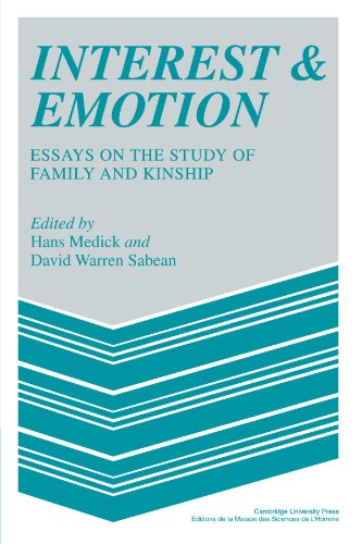 Interest and Emotion: Essays on the Study of Family and Kinship (MSH: Colloques)