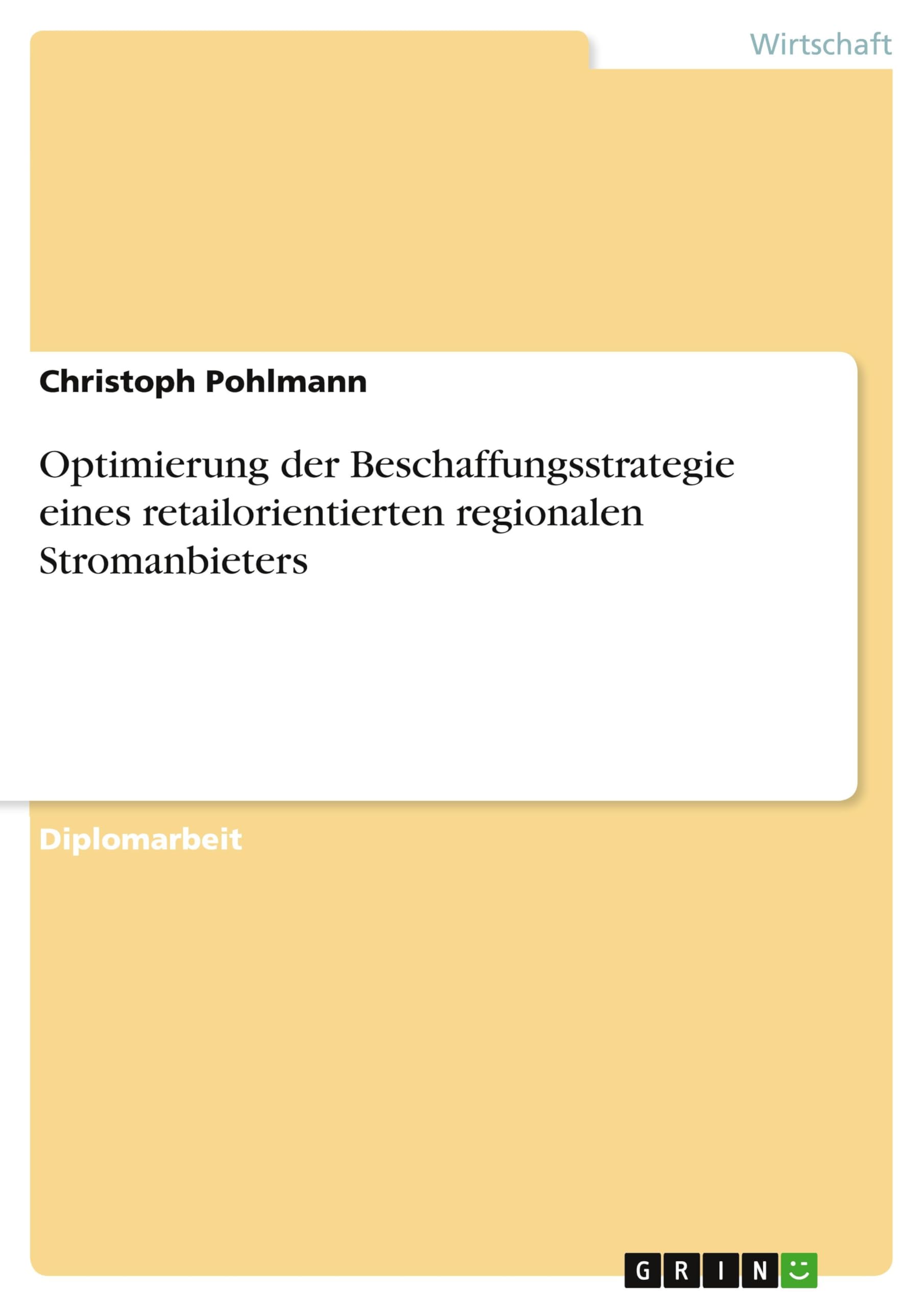 Optimierung der Beschaffungsstrategie eines retailorientierten regionalen Stromanbieters