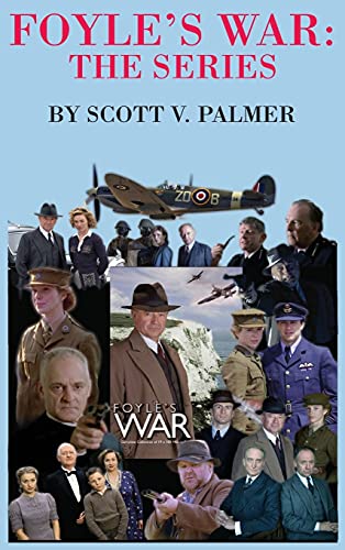 Palmer, Scott V. Foyle's War-The Series