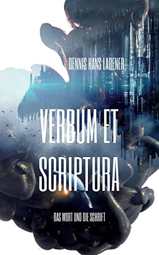 Verbum et Scriptura: Das Wort und die Schrift