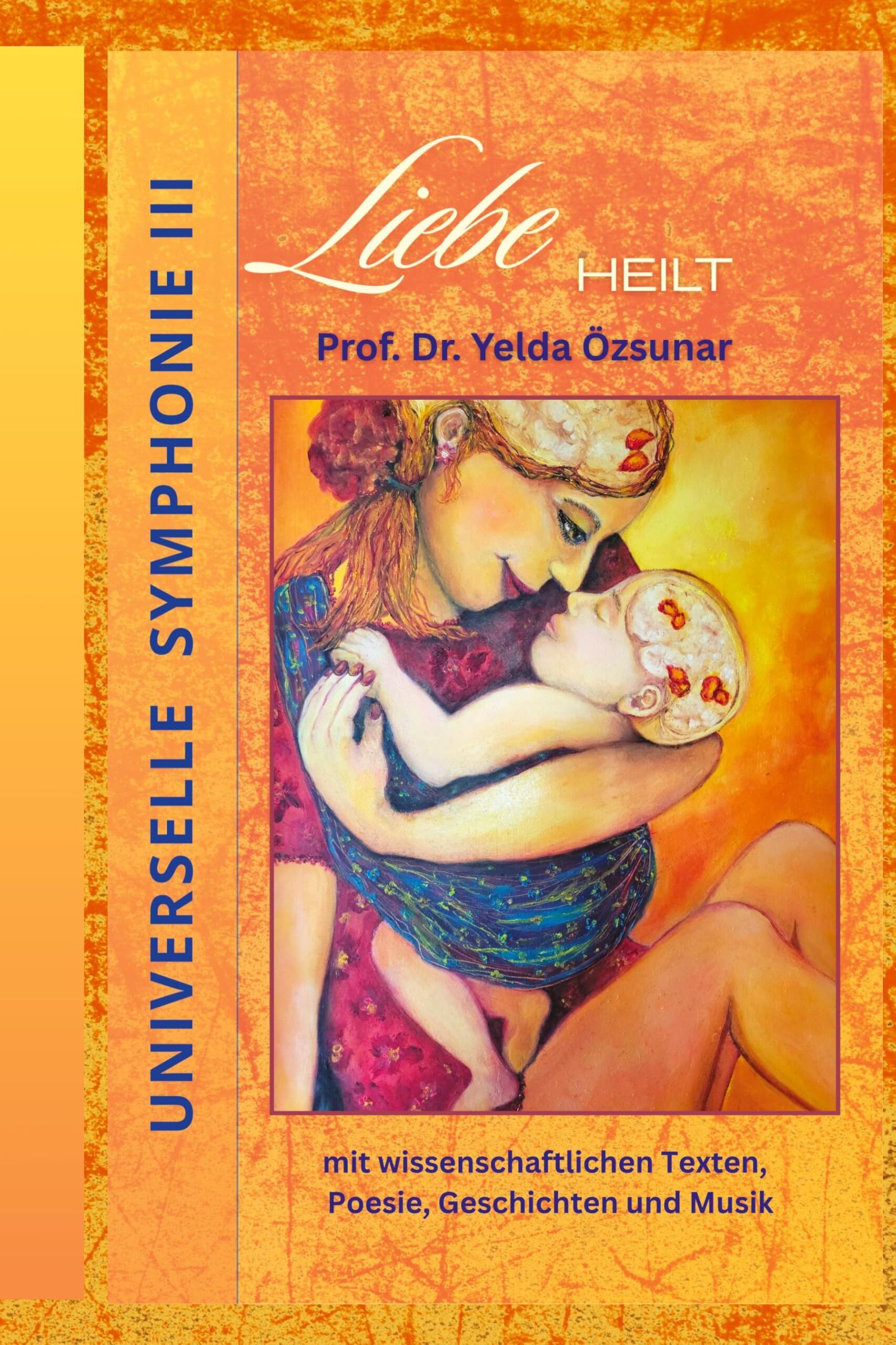 Universelle Symphonie III LIEBE HEILT