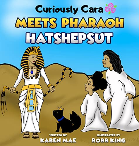 Curiously Cara Meets Pharaoh Hatshepsut (African Queens, Band 1)