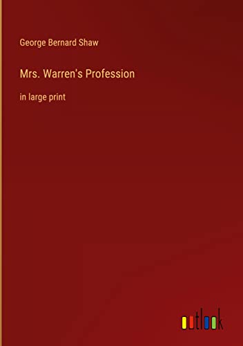 Mrs. Warren's Profession: in large print