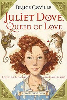 Juliet Dove, Queen of Love: A Magic Shop Book de Coville, Bruce | Livre | état très bon
