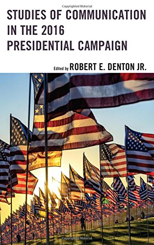 Studies of Communication in the 2016 Presidential Campaign (Lexington Studies in Political Communication)