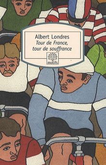 Tour de France, tour de souffrance : récit