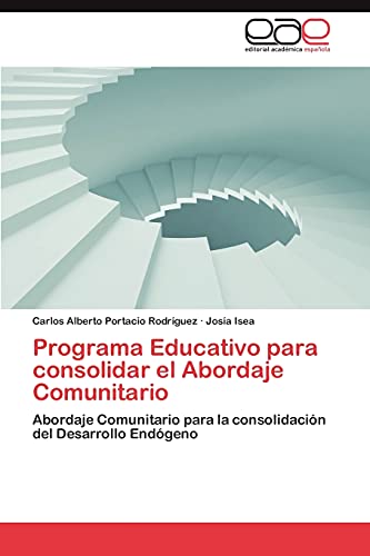Programa Educativo para consolidar el Abordaje Comunitario: Abordaje Comunitario para la consolidación del Desarrollo Endógeno