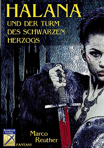 Halana und der Turm des Schwarzen Herzogs: Reihe Halana, Teil 1 von 2