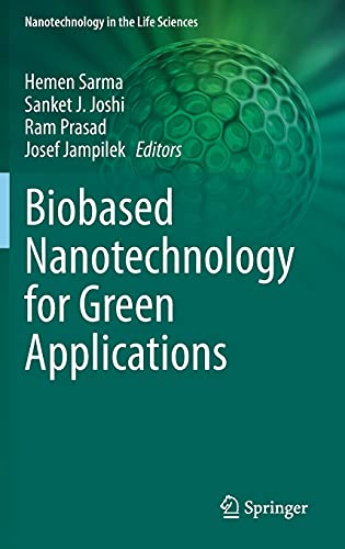 Biobased Nanotechnology for Green Applications (Nanotechnology in the Life Sciences)