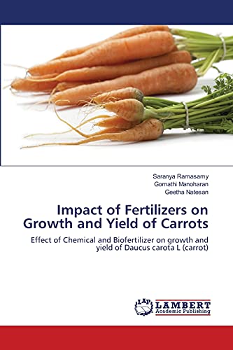 Impact of Fertilizers on Growth and Yield of Carrots: Effect of Chemical and Biofertilizer on growth and yield of Daucus carota L (carrot)