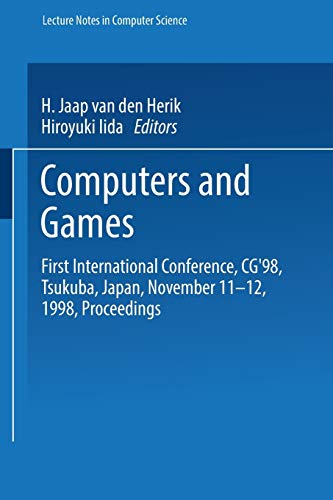 Computers and Games. First International Conference, CG'98, Tsukuba, Japan, November 11-12, 1998, Proceedings (Lecture Notes in Computer Science Vol. ... Notes in Computer Science, 1558, Band 1558)