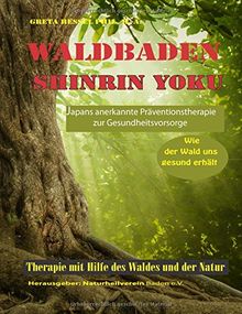 Waldbaden Shinrin Yoku: Wie der Wald uns gesund erhält