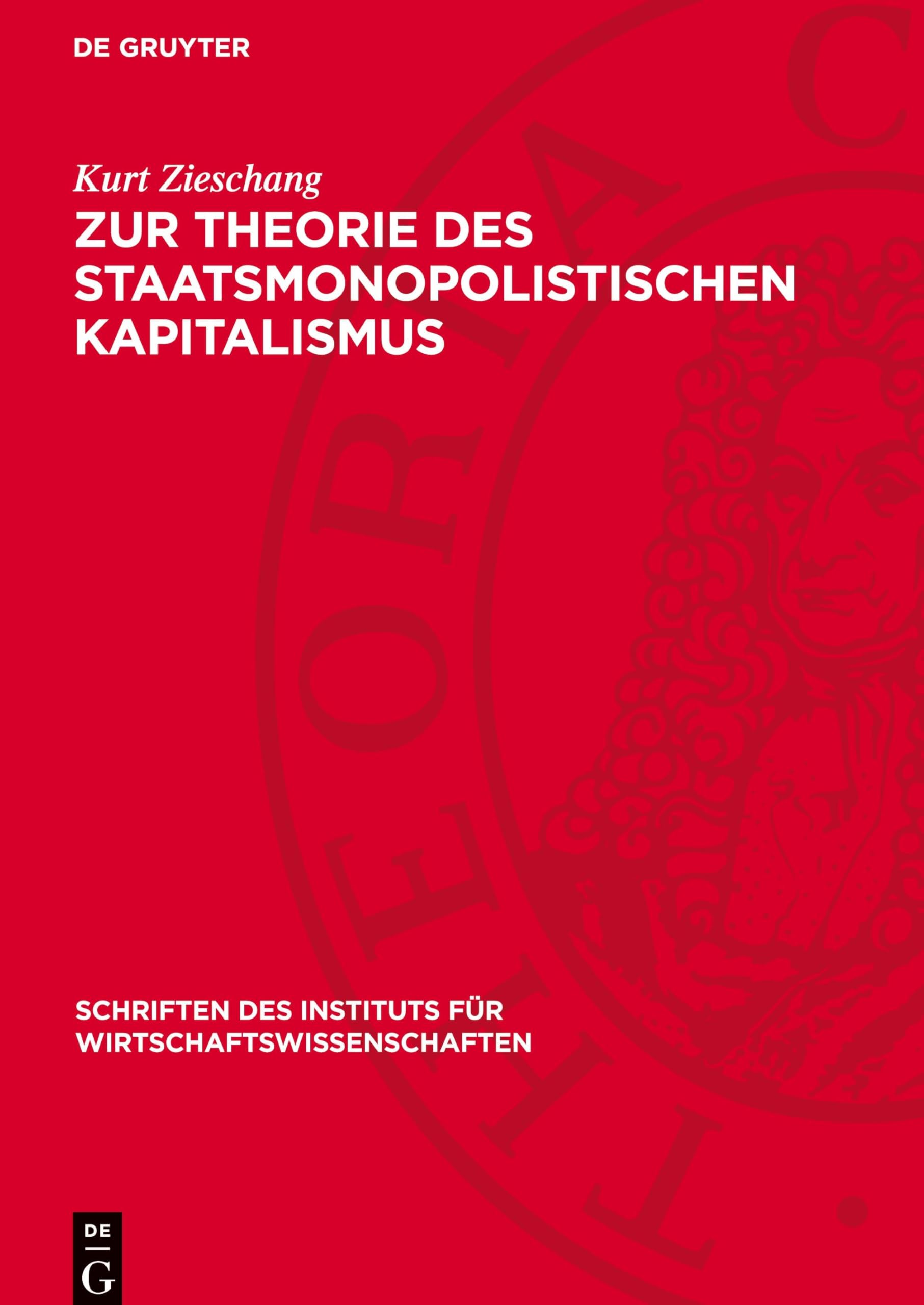 Zur Theorie des staatsmonopolistischen Kapitalismus (Schriften Des Instituts Für Wirtschaftswissenschaften)