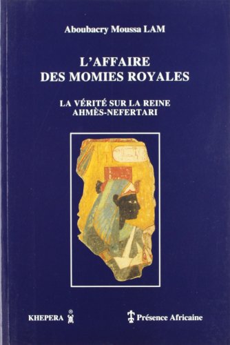 L'affaire Des Momies Royales, La Vérité Sur La Reine Ahmès-néfertari