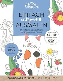 Einfach entspannt ausmalen: 54 einfache, übersichtliche Motive und klare Formen I Inspirierende Zitate für mehr Gelassenheit